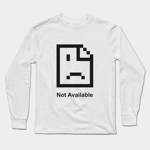 Not Available Long Sleeve T-Shirt by MESUSI STORE